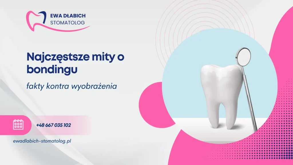 Najczęstsze mity o bondingu
